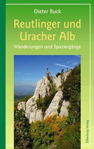 Reutlinger und Uracher Alb: Wanderungen und Spaziergänge zwischen Reutlingen, Münsingen und Bad Urach von Silberburg